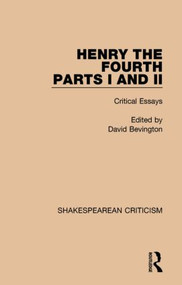 Henry IV, Parts I and II (Critical Essays) by David Bevington, 9781138850774