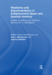Hesitancy and Experimentation in Enlightenment Spain and Spanish America - 9781138382992 by Ann L Mackenzie, Jeremy Robbins, 9781138382992