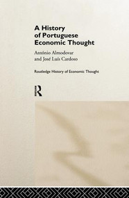 A History of Portuguese Economic Thought by Antonio Almodovar, Jose Luis Cardoso, 9781138866225