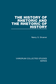 The History of Rhetoric and the Rhetoric of History by Nancy S. Struever, 9781138375376