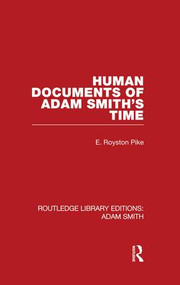 Human Documents of Adam Smith's Time - 9781138865440 by Edgar Royston Pike, 9781138865440