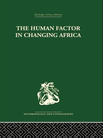 The Human Factor in Changing Africa by Melville J. Herskovits, 9781138861824