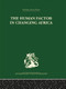 The Human Factor in Changing Africa by Melville J. Herskovits, 9781138861824