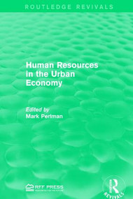 Human Resources in the Urban Economy by Mark Perlman, 9781138963214