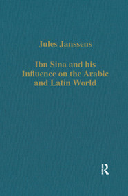 Ibn Sina and his Influence on the Arabic and Latin World by Jules Janssens, 9781138382541
