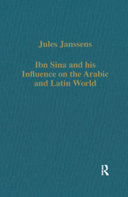 Ibn Sina and his Influence on the Arabic and Latin World by Jules Janssens, 9781138382541