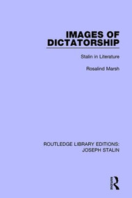 Images of Dictatorship (Stalin in Literature) - 9781138703773 by Rosalind Marsh, 9781138703773