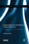 Implementing Sustainability in Higher Education (Learning in an age of transformation) by Matthias Barth, 9781138693005