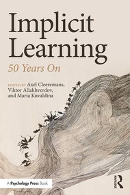 Implicit Learning (50 Years On) by Axel Cleeremans, Viktor Allakhverdov, Maria Kuvaldina, 9781138644304