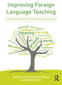 Improving Foreign Language Teaching (Towards a research-based curriculum and pedagogy) by Ernesto Macaro, Suzanne Graham, Robert Woore, 9781138779501