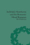 Inchbald, Hawthorne and the Romantic Moral Romance (Little Histories and Neutral Territories) - 9781138665101 by Ben P Robertson, 9781138665101
