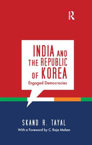 India and the Republic of Korea (Engaged Democracies) - 9781138660397 by Skand R. Tayal, 9781138660397
