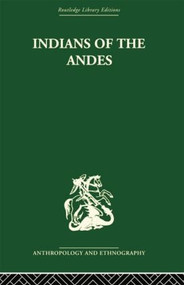 Indians of the Andes (Aymaras and Quechuas) by Harold Osborne, 9781138862005