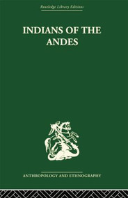 Indians of the Andes (Aymaras and Quechuas) by Harold Osborne, 9781138862005