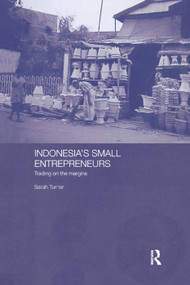 Indonesia's Small Entrepreneurs (Trading on the Margins) - 9781138381070 by Sarah Turner, 9781138381070