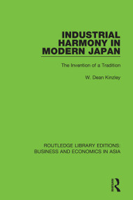 Industrial Harmony in Modern Japan (The Invention of a Tradition) - 9781138368095 by W. Dean Kinzley, 9781138368095