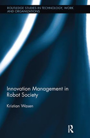 Innovation Management in Robot Society by Kristian Wasén, 9781138617223