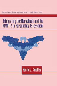Integrating the Rorschach and the MMPI-2 in Personality Assessment by Ronald J. Ganellen, 9781138972872