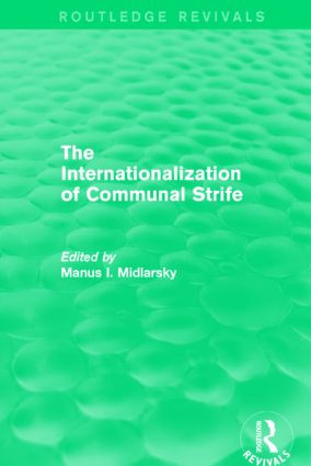 The Internationalization of Communal Strife (Routledge Revivals) by Manus I. Midlarsky, 9781138793194
