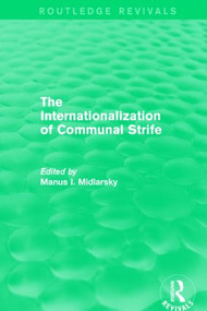The Internationalization of Communal Strife (Routledge Revivals) by Manus I. Midlarsky, 9781138793194