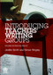 Introducing Teachers' Writing Groups (Exploring the theory and practice) by Jenifer Smith, Simon Wrigley, 9781138797437