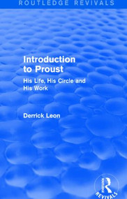 Introduction to Proust (Routledge Revivals) (His Life, His Circle and His Work) by Derrick Leon, 9781138908031