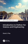 Introduction to Python for Science and Engineering by David J. Pine, 9781138583894