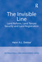The Invisible Line (Land Reform, Land Tenure Security and Land Registration) by Henri A.L. Dekker, 9781138258709