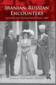 Iranian-Russian Encounters (Empires and Revolutions since 1800) - 9781138832268 by Stephanie Cronin, 9781138832268