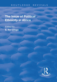 The Issue of Political Ethnicity in Africa - 9781138734883 by E Udogu, 9781138734883