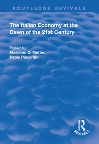 The Italian Economy at the Dawn of the 21st Century by Massimo Di Matteo, Paolo Piacentini, 9781138714533