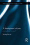 IT Development in Korea (A Broadband Nirvana?) - 9781138858169 by Kwang-Suk Lee, 9781138858169