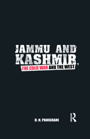 Jammu and Kashmir, the Cold War and the West - 9781138382930 by D N Panigrahi, 9781138382930
