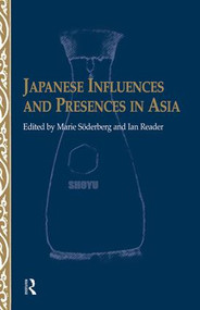 Japanese Influences and Presences in Asia - 9781138973510 by Ian Reader, Marie Soederberg, 9781138973510