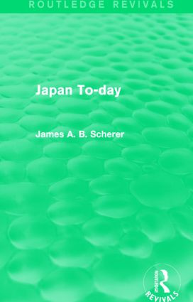 Japan To-day - 9781138912830 by James A. B. Scherer, 9781138912830