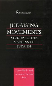 Judaising Movements (Studies in the Margins of Judaism in Modern Times) - 9781138869905 by Tudor Parfitt, Emanuela Semi, 9781138869905