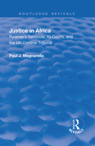Justice in Africa (Rwanda's Genocide, Its Courts and the UN Criminal Tribunal) - 9781138701014 by Paul Magnarella, 9781138701014