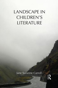 Landscape in Children's Literature by Jane Carroll, 9781138794252