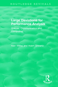 Large Deviations For Performance Analysis (Queues, Communication and Computing) by Alan Weiss, Adam Shwartz, 9781138318106
