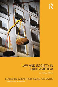 Law and Society in Latin America (A New Map) by Cesar Garavito, 9781138685925