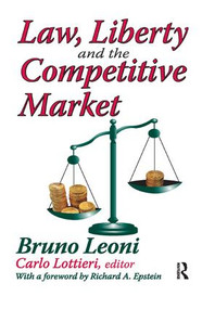 Law, Liberty, and the Competitive Market by Bruno Leoni, 9781138511583