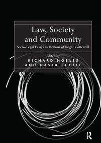 Law, Society and Community (Socio-Legal Essays in Honour of Roger Cotterrell) by Richard Nobles, David Schiff, 9781138637740