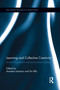Learning and Collective Creativity (Activity-Theoretical and Sociocultural Studies) by Annalisa Sannino, Viv Ellis, 9781138941694