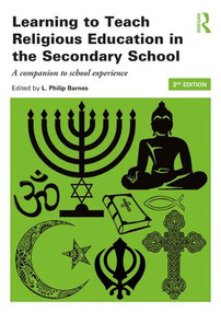 Learning to Teach Religious Education in the Secondary School (A Companion to School Experience) by Philip Barnes, L. Philip Barnes, 9781138783720