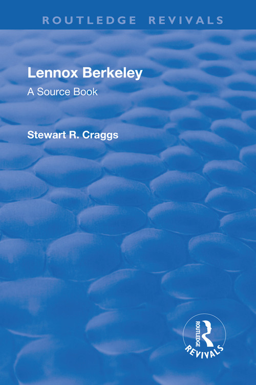 Lennox Berkeley: A Source Book by Stewart Craggs, 9781138708006