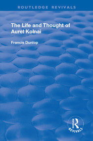 The Life and Thought of Aurel Kolnai - 9781138728578 by Francis Dunlop, 9781138728578
