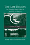 The Life Region (The Social and Cultural Ecology of Sustainable Development) by Per Raberg, 9781138867314