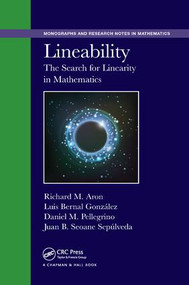Lineability (The Search for Linearity in Mathematics) by Richard M. Aron, Luis Bernal-Gonzalez, Daniel M. Pellegrino, Juan B. Seoane Sepulveda, 9781138894433