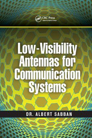 Low-Visibility Antennas for Communication Systems by Albert Sabban, 9781138748101