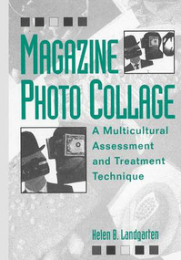 Magazine Photo Collage: A Multicultural Assessment And Treatment Technique by Helen B. Landgarten, 9781138871724